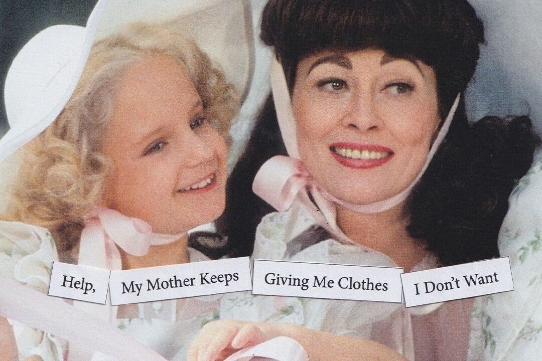 Help, My Mother Keeps Giving Me Clothes I Don’t Want